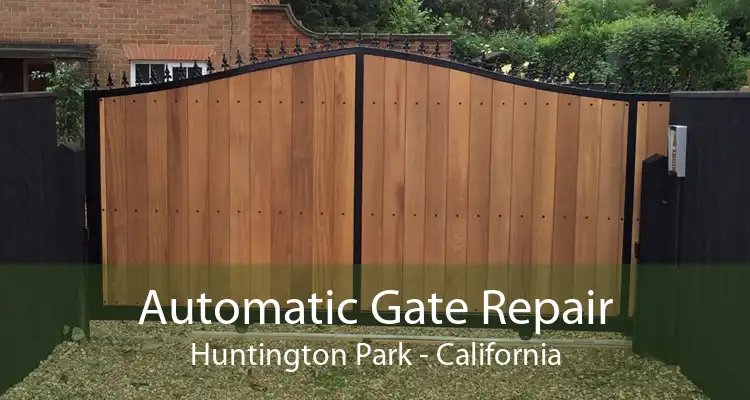 Automatic Gate Repair Huntington Park - California