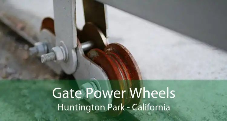 Gate Power Wheels Huntington Park - California