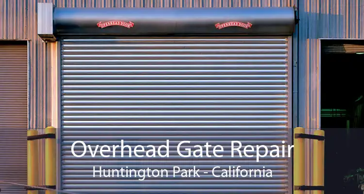 Overhead Gate Repair Huntington Park - California