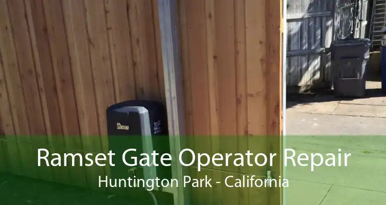 Ramset Gate Operator Repair Huntington Park - California