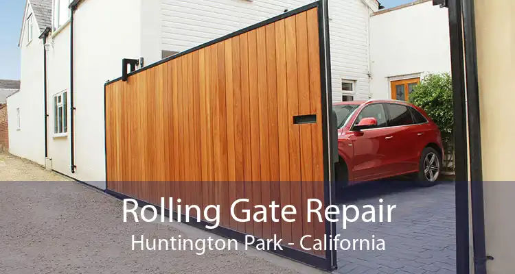 Rolling Gate Repair Huntington Park - California