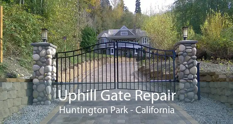 Uphill Gate Repair Huntington Park - California